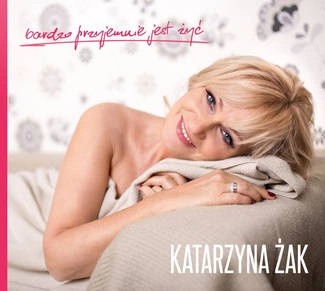 ŻAK, KATARZYNA Bardzo Przyjemnie Jest ŻyĆ CD