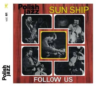 SUN SHIP Follow Us (polish Jazz) CD