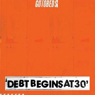 GOTOBEDS, THE Debt Begins At 30 CD DIGIPAK