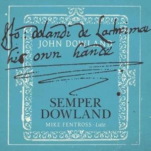 FENTROSS, MIKE Semper Dowland CD