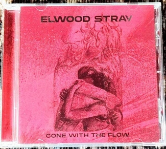 ELWOOD STRAY Gone With The Flow CD