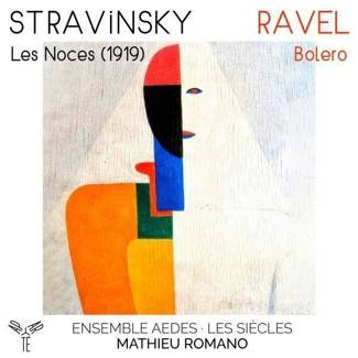 STRAVINSKY Les Noces 1919 Ravel Bolero Ensemble Aedes Les Siecles Romano CD DIGIPAK