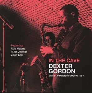 GORDON, DEXTER In The Cave -live At Persepolis Utrecht 1963 CD