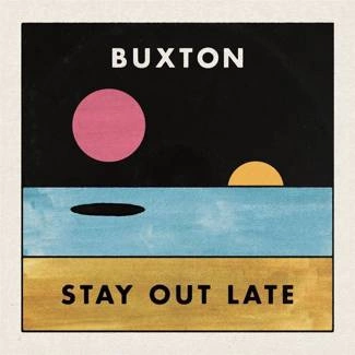 BUXTON Stay Out Late CD