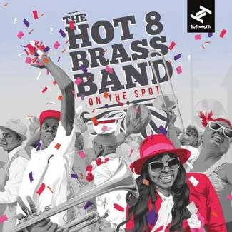 THE HOT 8 BRASS BAND On The Spot CD