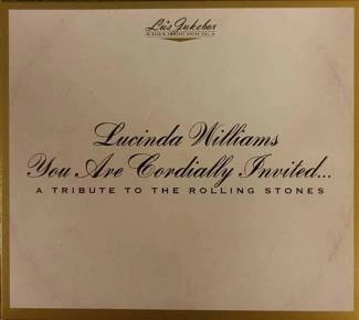 WILLIAMS, LUCINDA Lu's Jukebox Vol 6 You Are Cordially Invited A Tribute To The Rolling Stones CD DIGIPAK
